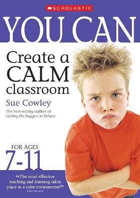 Book cover for You Can Create a Calm Classroom for Ages 7-11