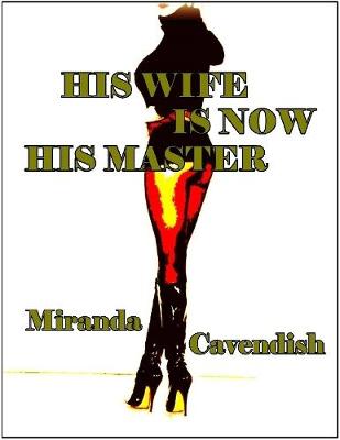 Book cover for His Wife Is Now His Master