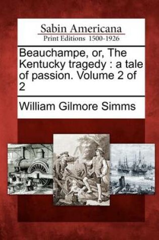 Cover of Beauchampe, Or, the Kentucky Tragedy