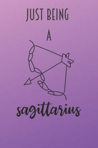 Cover of Just Being A Sagittarius