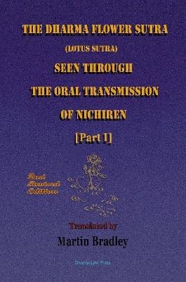 Book cover for THE Dharma Flower Sutra (Lotus Sutra) Seen Through the Oral Transmission of Nichiren [I]