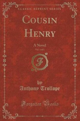 Cover of Cousin Henry, Vol. 1 of 2