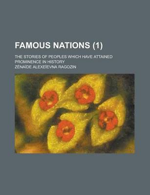 Book cover for Famous Nations; The Stories of Peoples Which Have Attained Prominence in History (1)