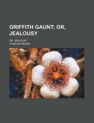 Book cover for Griffith Gaunt; Or, Jealousy. Or, Jealousy