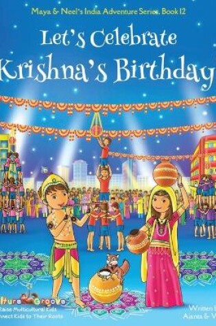 Cover of Let's Celebrate Krishna's Birthday! (Maya & Neel's India Adventure Series, Book 12)