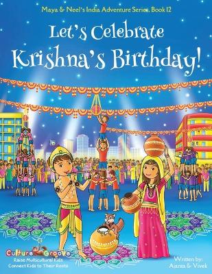 Book cover for Let's Celebrate Krishna's Birthday! (Maya & Neel's India Adventure Series, Book 12)