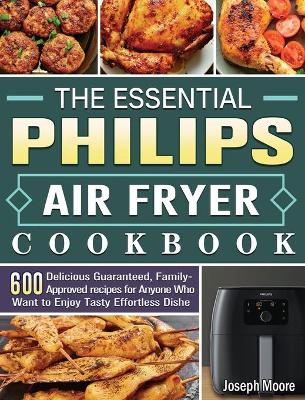 Book cover for The Essential Philips Air fryer Cookbook