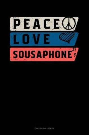 Cover of Peace Love Sousaphone