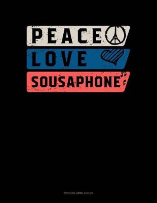 Book cover for Peace Love Sousaphone