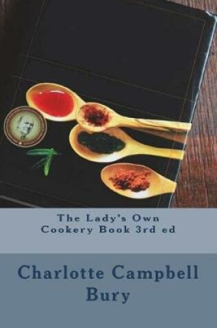 Cover of The Lady's Own Cookery Book 3rd ed