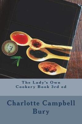 Book cover for The Lady's Own Cookery Book 3rd ed