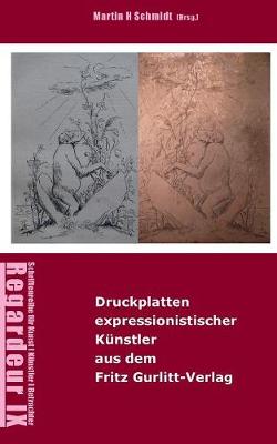 Book cover for Ausgewahlte Druckplatten Expressionistischer Kunstler Aus Dem Fritz Gurlitt-Verlag, Berlin