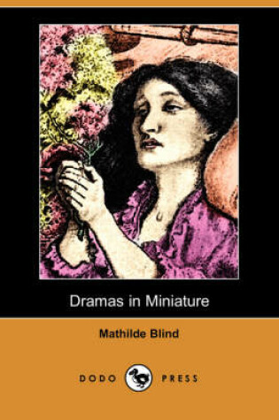 Cover of Dramas in Miniature (Dodo Press)