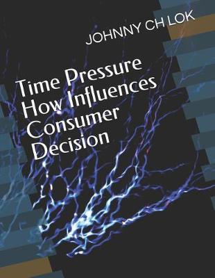 Book cover for Time Pressure How Influences Consumer Decision