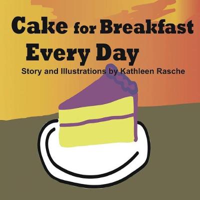 Book cover for Cake for Breakfast Every Day