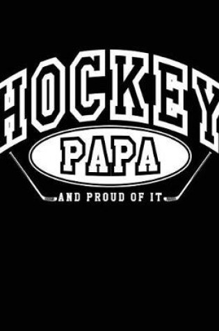 Cover of Hockey Papa And Proud Of It