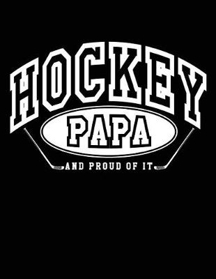 Book cover for Hockey Papa And Proud Of It