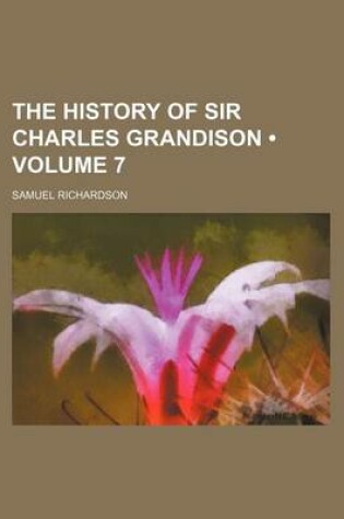 Cover of The History of Sir Charles Grandison (Volume 7)