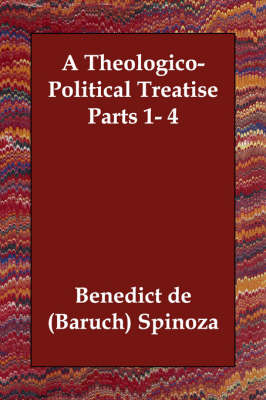 Book cover for A Theologico-Political Treatise Parts 1- 4
