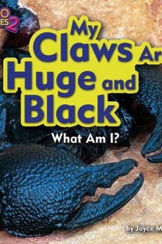 Cover of My Claws Are Huge and Black (Emperor Scorpion)