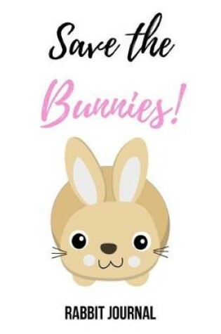 Cover of Save The Bunnies