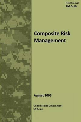 Book cover for Field Manual FM 5-19 Composite Risk Management August 2006