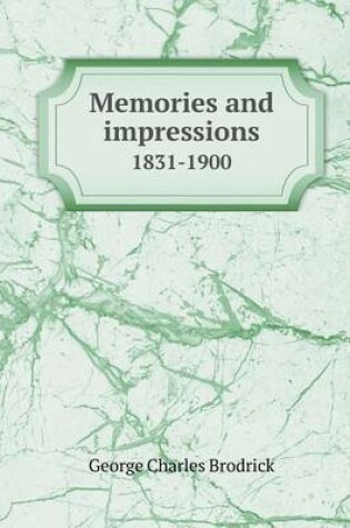 Cover of Memories and Impressions 1831-1900