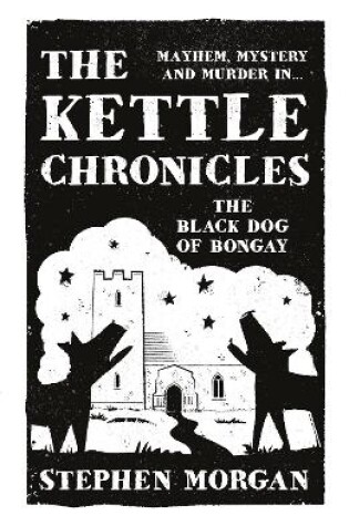 Cover of The Kettle Chronicles: The Black Dog of Bongay