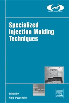 Cover of Specialized Injection Molding Techniques