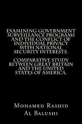 Cover of Examining Government Surveillance Programs and the Conflict of Individual Privacy with National Security Interests. Comparative Study between Great Britain and the United States of America.