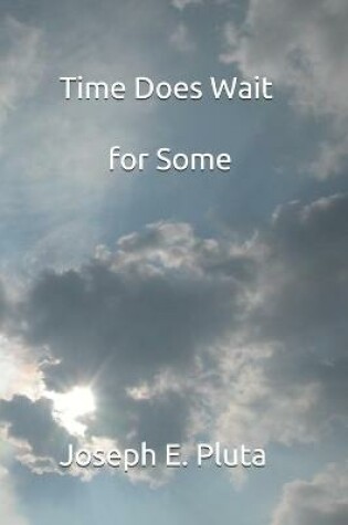 Cover of Time Does Wait for Some