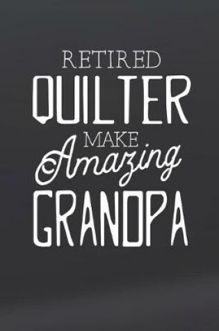 Cover of Retired Quilter Make Amazing Grandpa