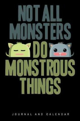 Cover of Not All Monsters Do Monstrous Things