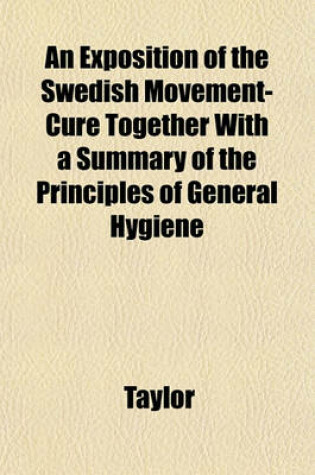 Cover of An Exposition of the Swedish Movement-Cure Together with a Summary of the Principles of General Hygiene