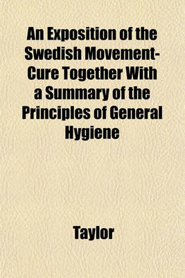 Book cover for An Exposition of the Swedish Movement-Cure Together with a Summary of the Principles of General Hygiene