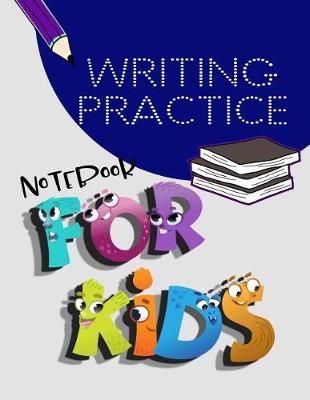 Book cover for Writing Practice Notebook For Kids