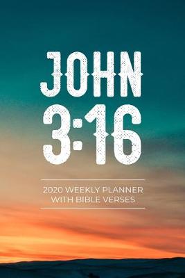 Book cover for 2020 Weekly Planner With Bible Verses John 3