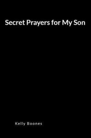 Cover of Secret Prayers for My Son