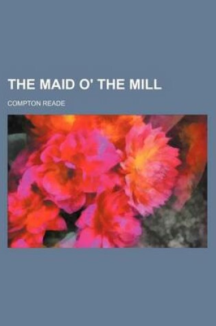 Cover of The Maid O' the Mill