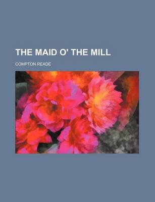 Book cover for The Maid O' the Mill