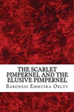 Cover of The Scarlet Pimpernel and the Elusive Pimpernel