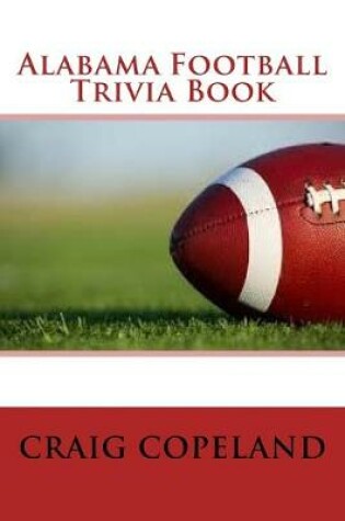 Cover of Alabama Football Trivia Book