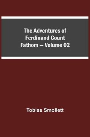 Cover of The Adventures of Ferdinand Count Fathom - Volume 02