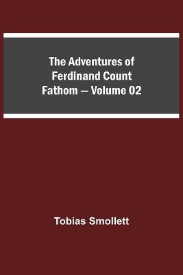 Book cover for The Adventures of Ferdinand Count Fathom - Volume 02