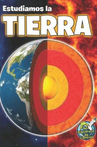 Cover of Estudiamos La Tierra (Studying Our Earth Inside and Out)