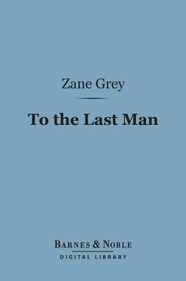 Book cover for To the Last Man (Barnes & Noble Digital Library)
