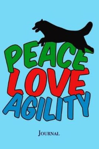 Cover of Peace Love Agility Journal