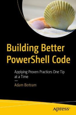 Cover of Building Better PowerShell Code