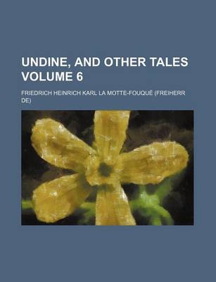 Book cover for Undine, and Other Tales Volume 6