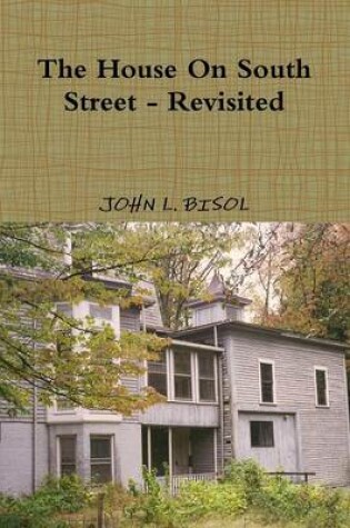 Cover of The House on South Street - Revisited